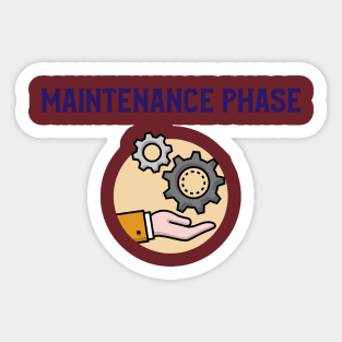 Maintenance Phase Sticker